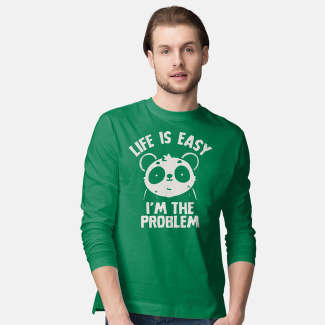 Life Is Easy I'm The Problem-Mens-Long Sleeved-Tee-koalastudio