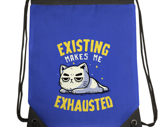 Existing Makes Me Exhausted