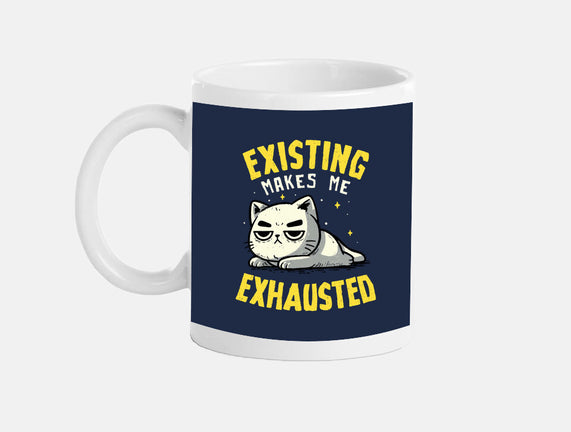 Existing Makes Me Exhausted