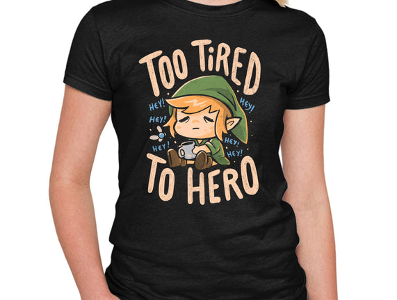Too Tired To Hero