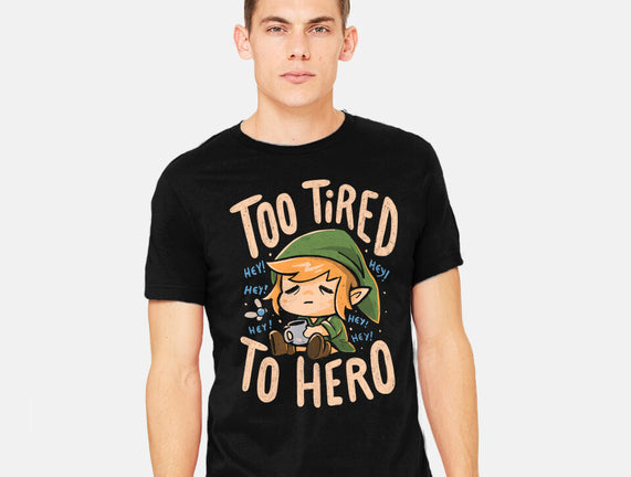 Too Tired To Hero