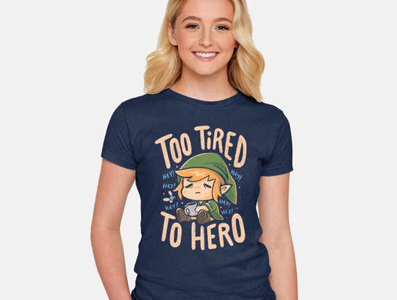 Too Tired To Hero