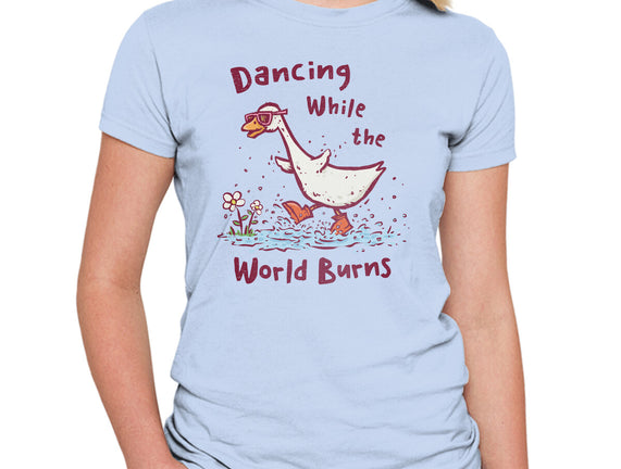 Dancing While The World Burns