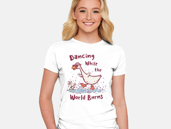 Dancing While The World Burns