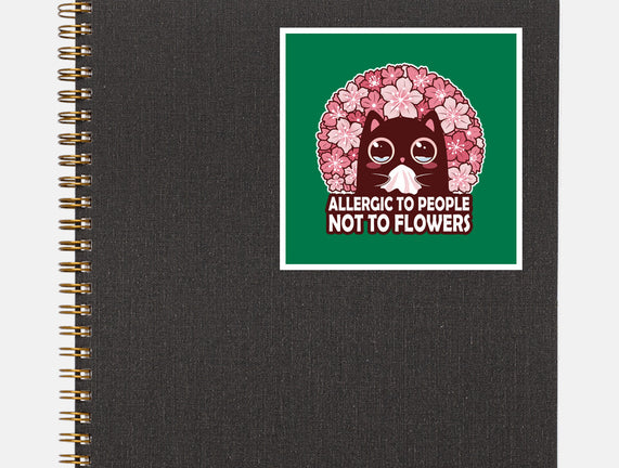 Allergic To People Not To Flowers