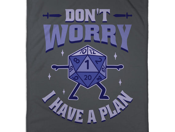Don't Worry I Have A Plan