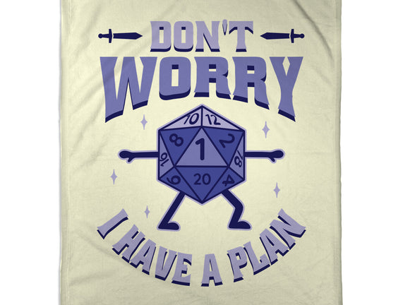 Don't Worry I Have A Plan