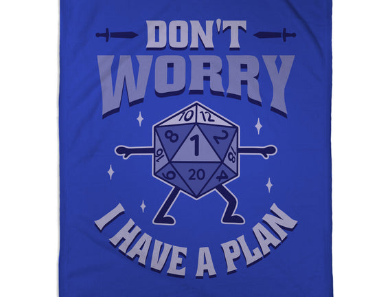 Don't Worry I Have A Plan
