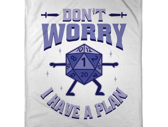 Don't Worry I Have A Plan