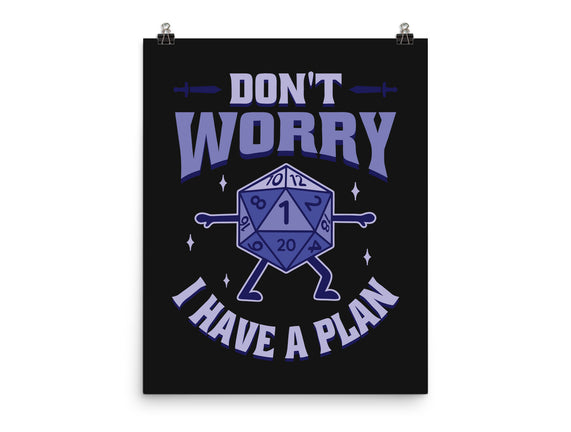Don't Worry I Have A Plan