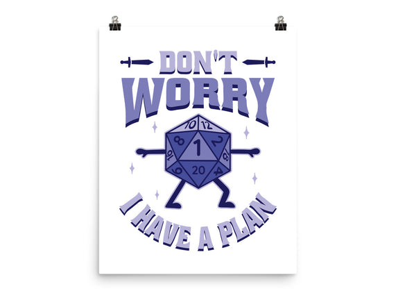 Don't Worry I Have A Plan