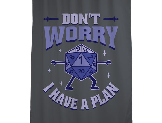 Don't Worry I Have A Plan