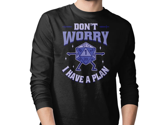 Don't Worry I Have A Plan