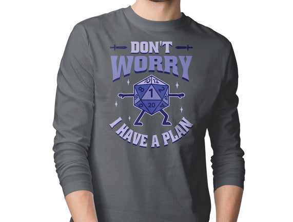Don't Worry I Have A Plan