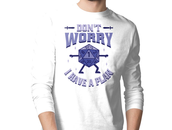 Don't Worry I Have A Plan