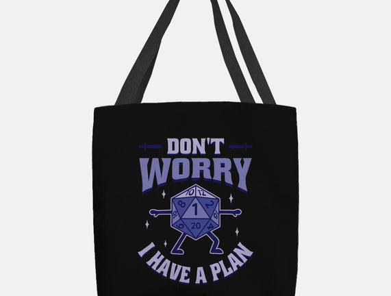 Don't Worry I Have A Plan