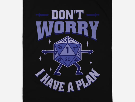 Don't Worry I Have A Plan