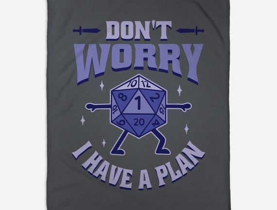 Don't Worry I Have A Plan