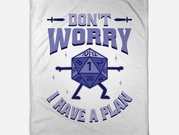 Don't Worry I Have A Plan