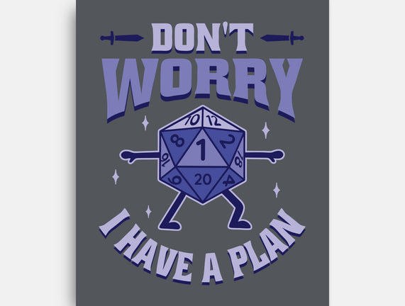 Don't Worry I Have A Plan