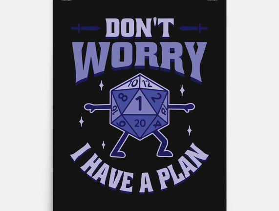 Don't Worry I Have A Plan