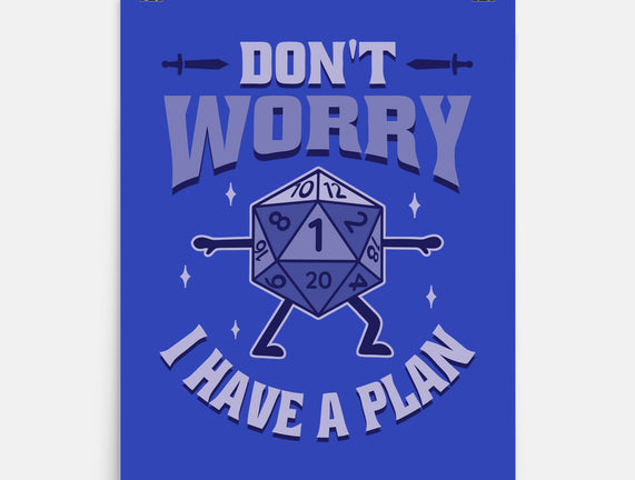 Don't Worry I Have A Plan