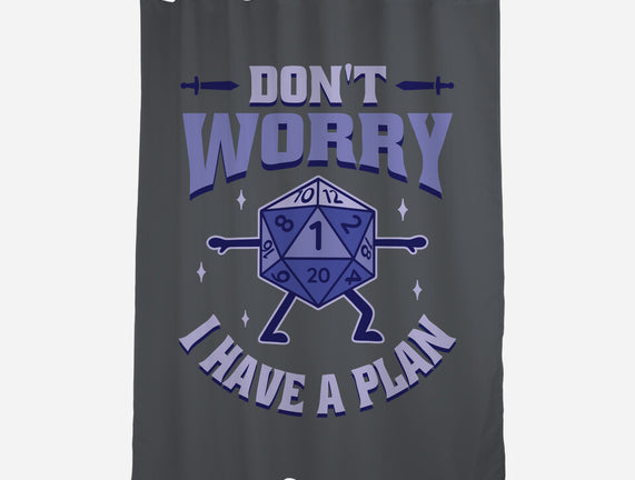 Don't Worry I Have A Plan
