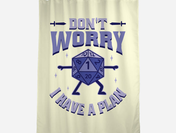 Don't Worry I Have A Plan
