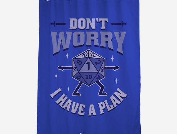 Don't Worry I Have A Plan