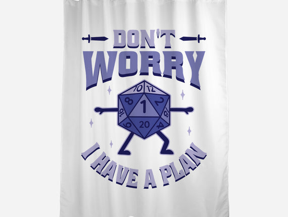 Don't Worry I Have A Plan