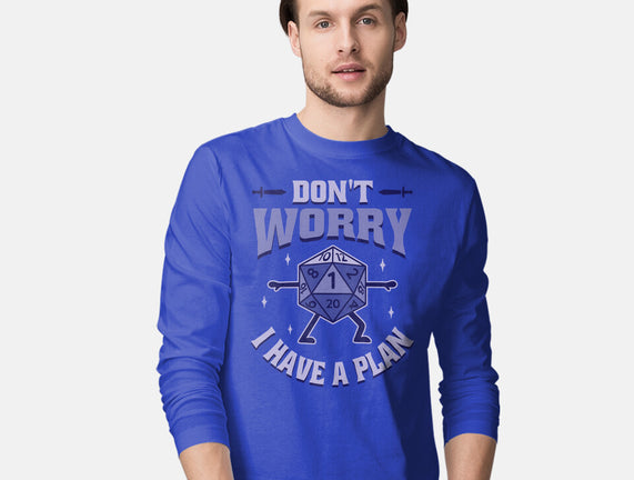 Don't Worry I Have A Plan