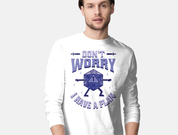 Don't Worry I Have A Plan