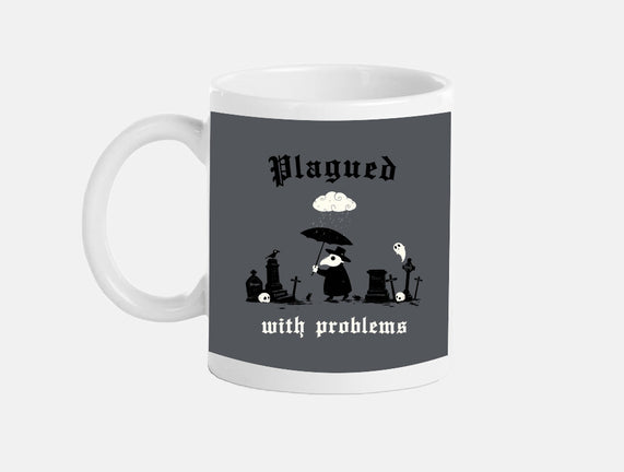 Plagued With Problems