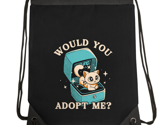 Wold You Adopt Me