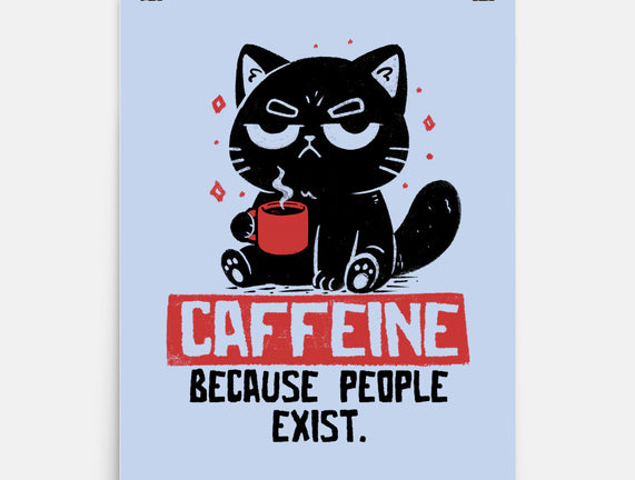 Caffeine Because People Exist