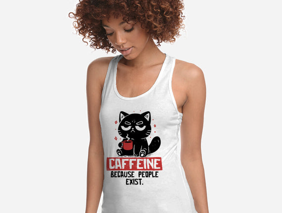 Caffeine Because People Exist