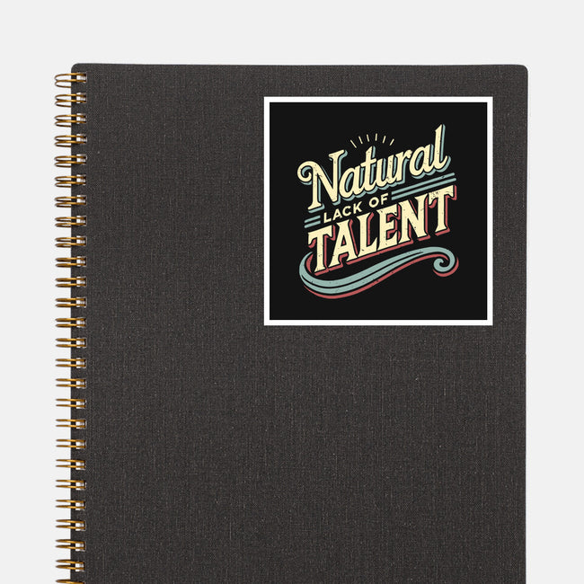 Natural Lack Of Talent-None-Glossy-Sticker-BridgeWalker