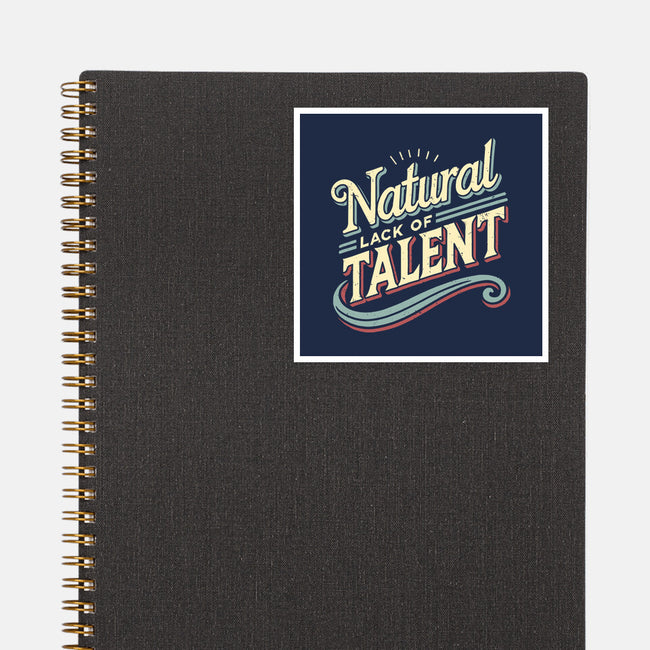 Natural Lack Of Talent-None-Glossy-Sticker-BridgeWalker