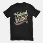 Natural Lack Of Talent-Unisex-Basic-Tee-BridgeWalker