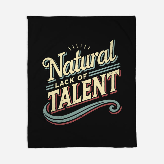 Natural Lack Of Talent-None-Fleece-Blanket-BridgeWalker
