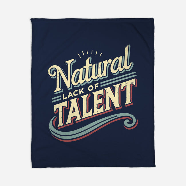 Natural Lack Of Talent-None-Fleece-Blanket-BridgeWalker