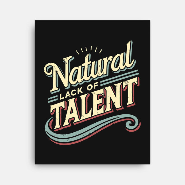 Natural Lack Of Talent-None-Stretched-Canvas-BridgeWalker