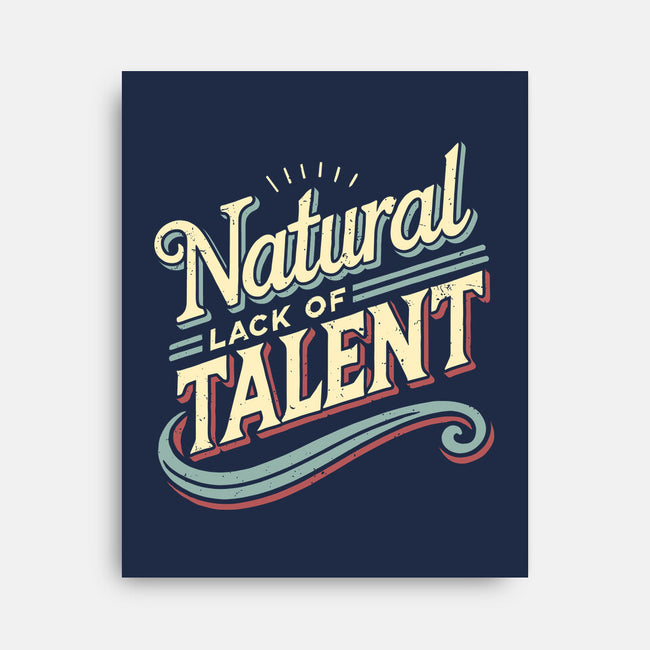 Natural Lack Of Talent-None-Stretched-Canvas-BridgeWalker