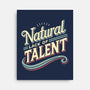 Natural Lack Of Talent-None-Stretched-Canvas-BridgeWalker