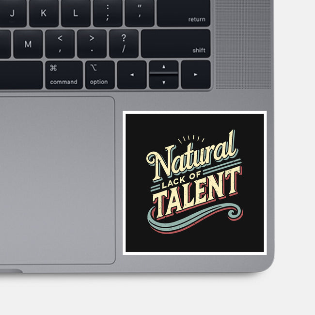 Natural Lack Of Talent-None-Glossy-Sticker-BridgeWalker