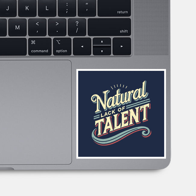 Natural Lack Of Talent-None-Glossy-Sticker-BridgeWalker