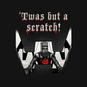 Twas But A Scratch Twas But A Scratch