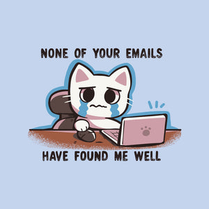 They Have Not Found Me Well They Have Not Found Me Well