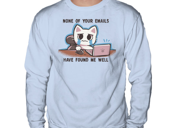 They Have Not Found Me Well