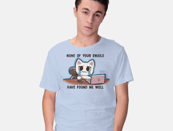 They Have Not Found Me Well